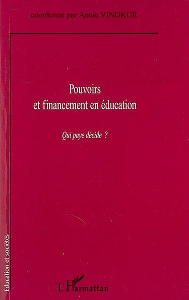 Pouvoirs et financement en éducation : qui paye décide ?