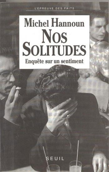 Nos solitudes : enquête sur un sentiment
