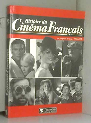 HISTOIRE DU CINEMA FRANCAIS - ENCYCLOPEDIE DES FILMS 1966-1970 (BROCHE): - L'EDITION DU CENTENAIRE 486 FILMS