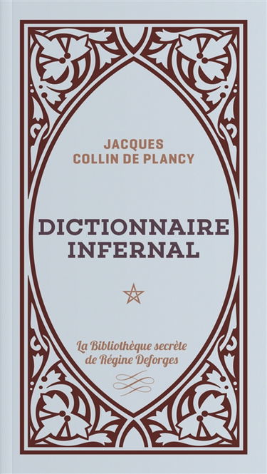 Dictionnaire infernal ou Répertoire universel des êtres, des personnages, des livres, des faits et des choses qui tiennent aux apparitions, aux divinations, à la magie, au commerce de l'enfer... : approuvé par monseigneur l'archevêque de Paris, en 1844. V