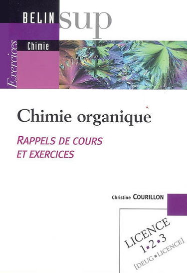 Chimie organique : licence 1-2-3 (Deug, licence) : rappels de cours et exercices