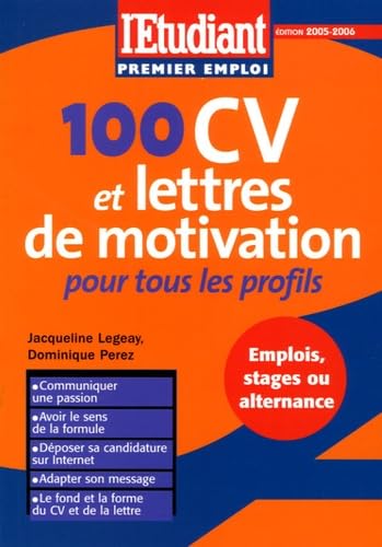 100 CV et lettres de motivation: Pour tous les profils