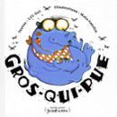 Gros-qui-pue