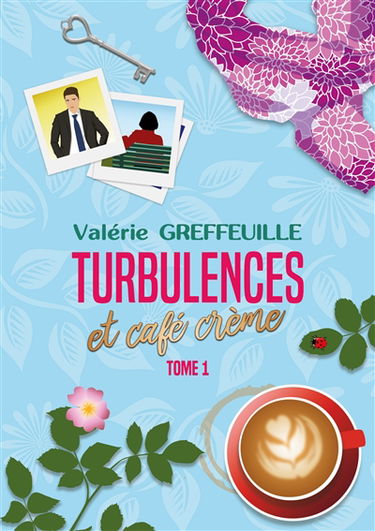 Turbulences et café crème : Tome 1