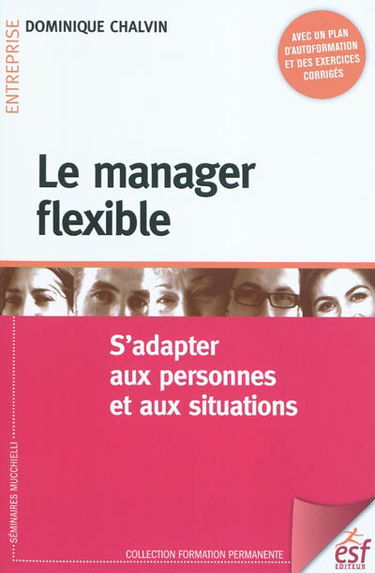Le manager flexible : s'adapter aux personnes et aux situations