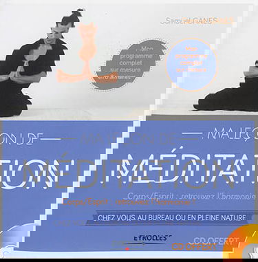 Ma leçon de méditation : corps-esprit, retrouvez l'harmonie ! : chez vous, au bureau ou en pleine nature