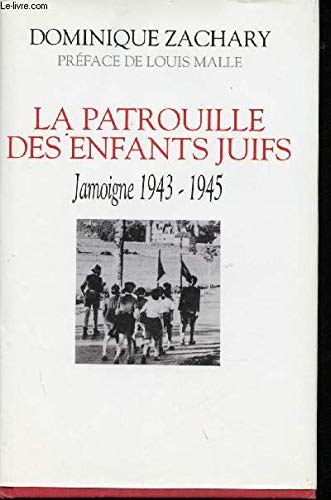La patrouille des enfants juifs: Jamoigne 1943-1945