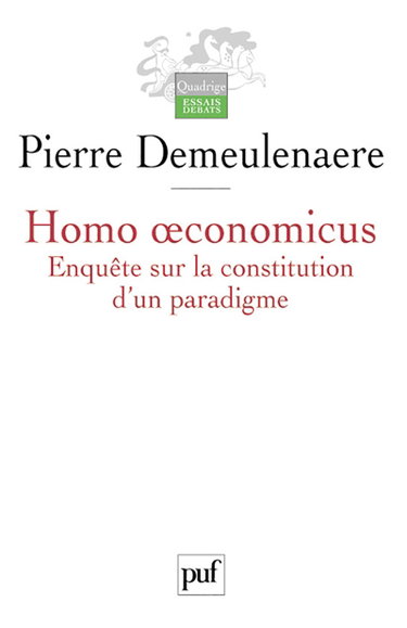 Homo oeconomicus : enquête sur la constitution d'un paradigme