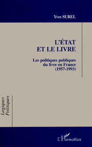 L'Etat et le livre : les politiques publiques du livre en France (1957-1993)