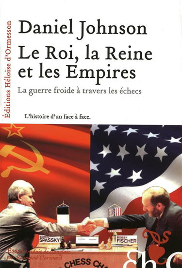 Le roi, la reine et les empires : la guerre froide à travers les échecs