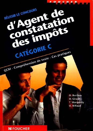 Réussir le concours d'agent de constatation des impôts : catégorie C