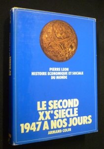 Histoire économique et sociale du monde : 06 : Le Second 20e siècle: 1947 à nos jours