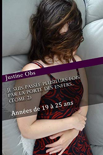 Je suis passée plusieurs fois par la porte des enfers... Tome 2