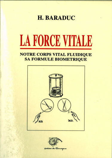 La force vitale : notre corps vital fluidique, sa formule biométrique