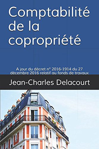 Comptabilité de la copropriété: A jour du décret n° 2016-1914 du 27 décembre 2016 relatif au fonds de travaux