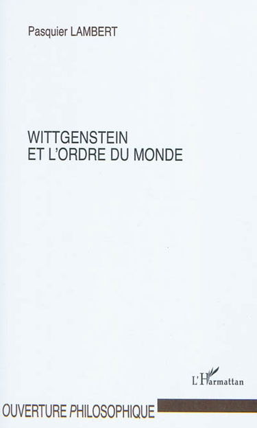 Wittgenstein et l'ordre du monde