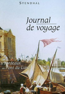 Journal de voyage : de Bordeaux au Pont du Gard : Tarascon, Nîmes, Montpellier, Béziers, Sijean, Narbonne, Perpignan, Angoulème, Bordeaux, lesparre, Pauillac, Toulouse, Agen, Dax, Bayonne, Pau, Auch, Carcassonne