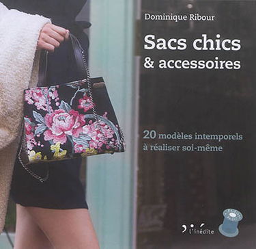 Sacs chics & accessoires : 20 modèles intemporels à faire soi-même