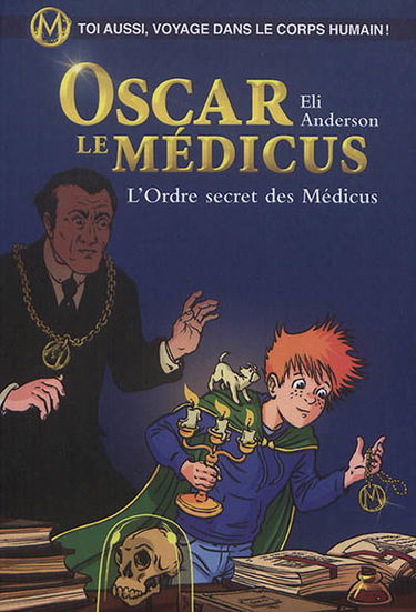 Oscar le médicus. Vol. 4. L'ordre secret des Médicus