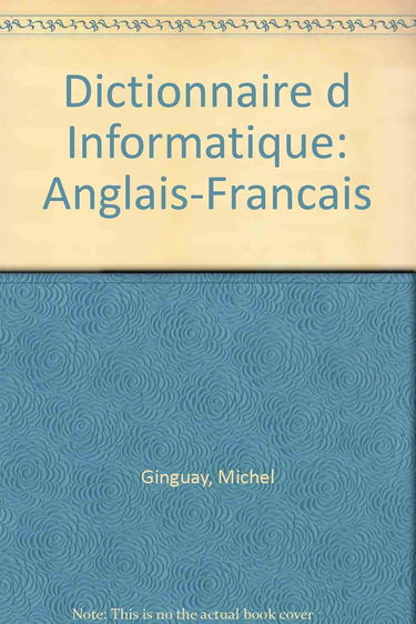 Dictionnaire d'informatique anglais-français: Bureautique, télématique, micro-informatique