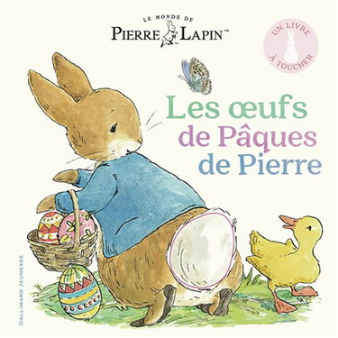 Le monde de Pierre Lapin. Les oeufs de Pâques de Pierre
