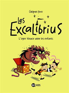 Les Excalibrius. Vol. 2. L'ogre Vorace aime les enfants