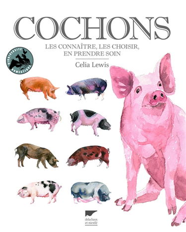 Cochons : les connaître, les choisir, en prendre soin