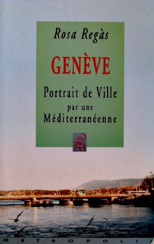 Genève : portrait de ville par une Méditerranéenne