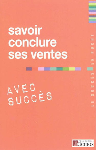 Savoir conclure ses ventes avec succès