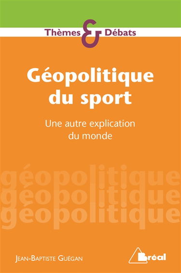 Géopolitique du sport : une autre explication du monde