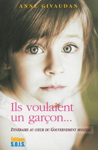 Ils voulaient un garçon... : itinéraire au coeur du gouvernement mondial