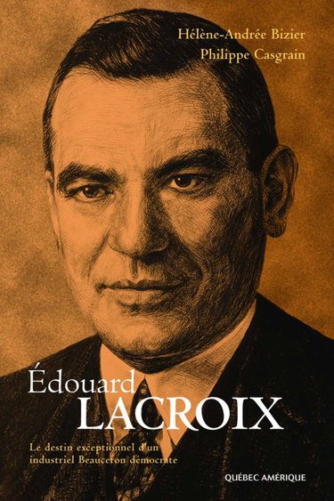 Couverture de Edouard lacroix : le destin exceptionnel d'un industriel beaucero