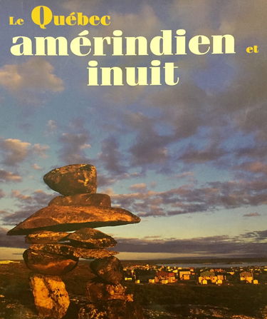 Le Quebec Amerindien Et Inuit