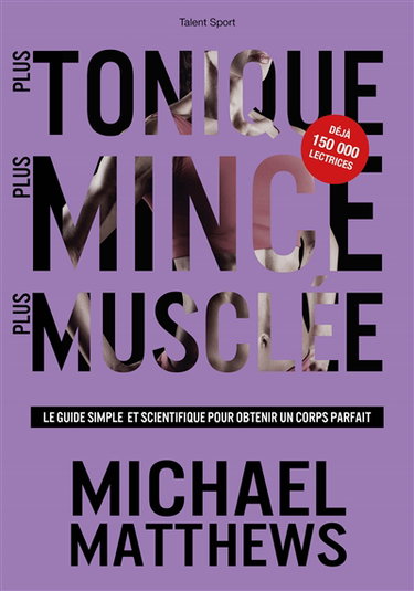 Couverture de Plus tonique, plus mince, plus musclée : le guide simple et scientifique pour obtenir un corps parfait