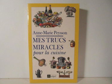 Mes trucs miracles pour la cuisine