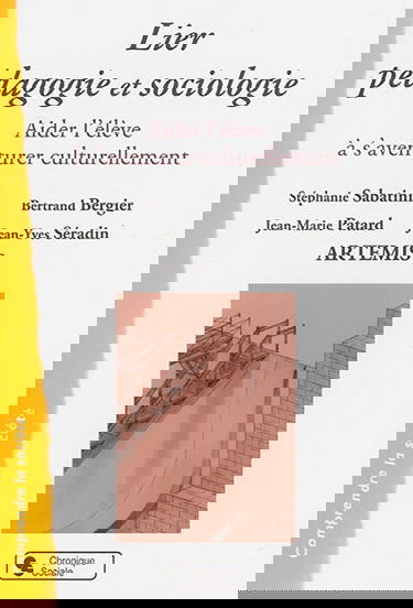 Lier pédagogie et sociologie : aider l'élève à s'aventurer culturellement