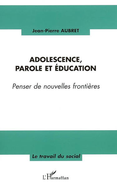 Adolescence, parole et éducation : penser de nouvelles frontières