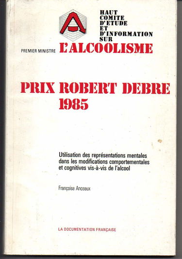 Utilisation des représentations mentales dans les modifications comportementales et cognitives vis-à-vis de l'alcool (Prix Robert Debré)