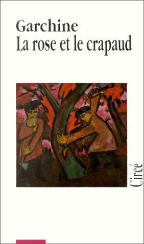 Prose complète. Vol. 2. La rose et le crapaud