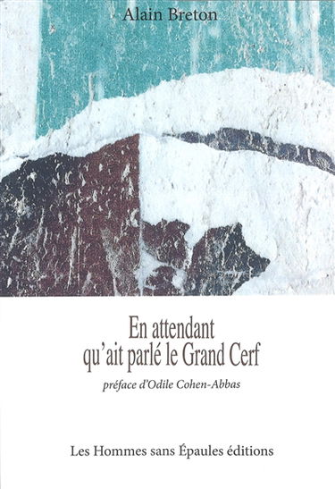 En attendant qu’ait parlé le Grand Cerf