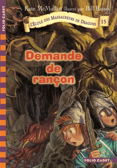 L'école des massacreurs de dragons. Vol. 15. Demande de rançon