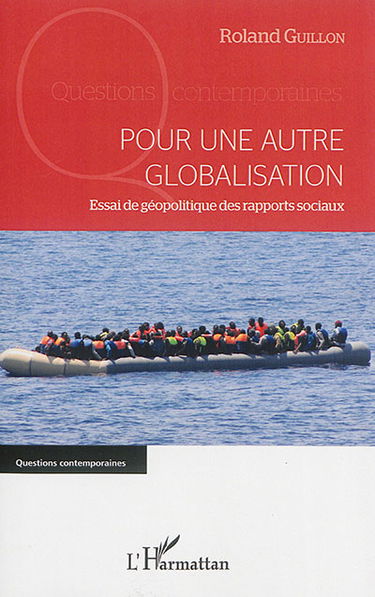 Pour une autre globalisation : essai de géopolitique des rapports sociaux