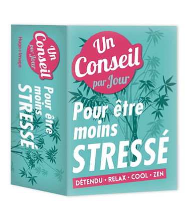 Un conseil par jour pour être moins stressé : détendu, relax, cool, zen