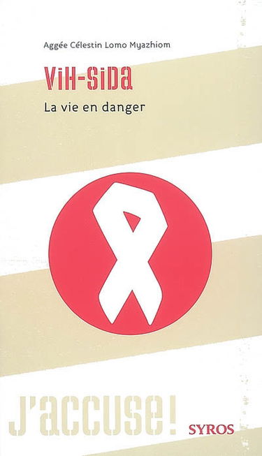 VIH-sida : la vie en danger : une épidémie multiforme