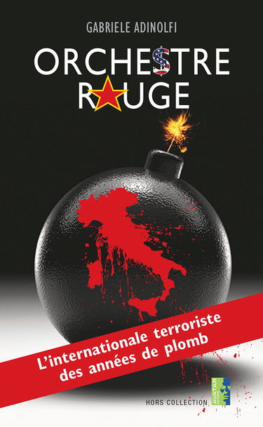 Orchestre Rouge : L’internationale terroriste des années de plomb