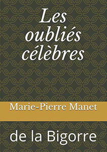 Les oubliés célèbres: de la Bigorre