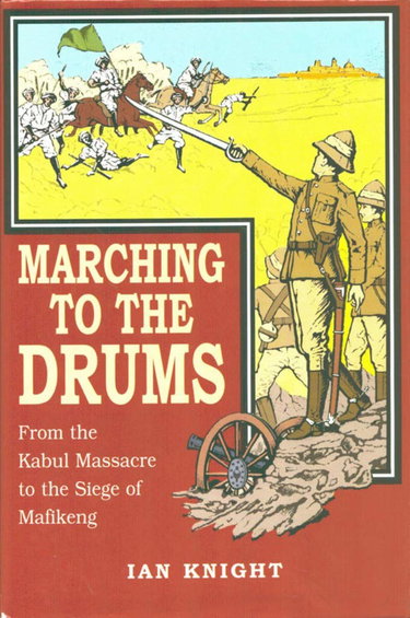 Couverture de Marching to the Drums: Eyewitness Accounts of War from the Kabul Massacre to the Siege of Mafikeng