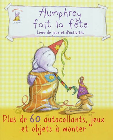 Couverture de Humphrey. Humphrey fait la fête : livre de jeux et d'activités : plus de 60 autocollants, jeux et objets à monter