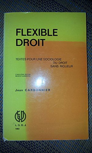 Flexible droit / textes pour une sociologie du droit sans rigueur