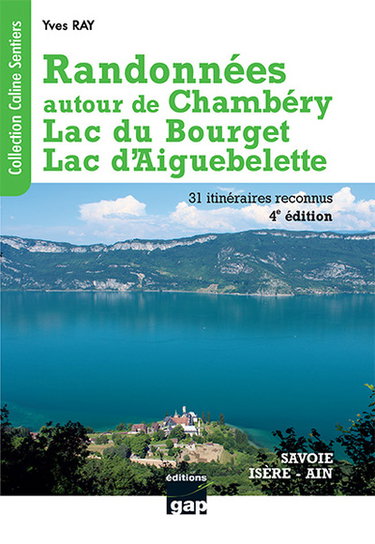 Couverture de Randonnées autour de Chambéry, lac du Bourget, lac d'Aiguebelette : Savoie, Isère, Ain : 31 itinéraires reconnus